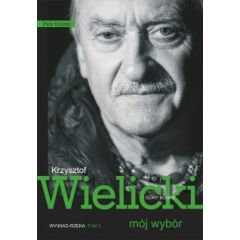 "Krzysztof Wielicki. Mój wybór. Wywiad - Rzeka T.2" Piotr Drożdż